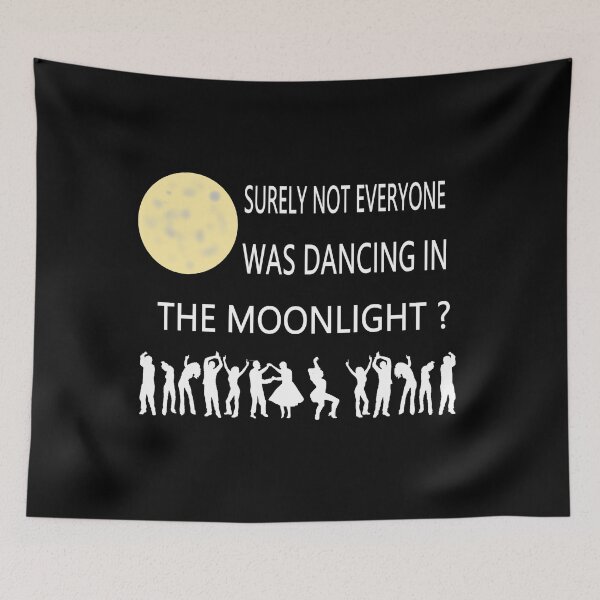 Item preview, SURELY NOT EVERYONE WAS DANCING IN THE MOONLIGHT designed and sold by onemoormove.