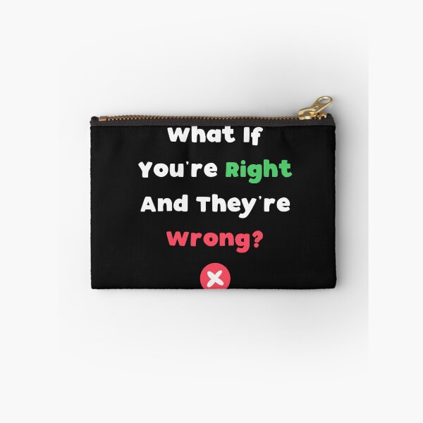 Item preview,  What If You're Right And They're Wrong designed and sold by T-idea.
