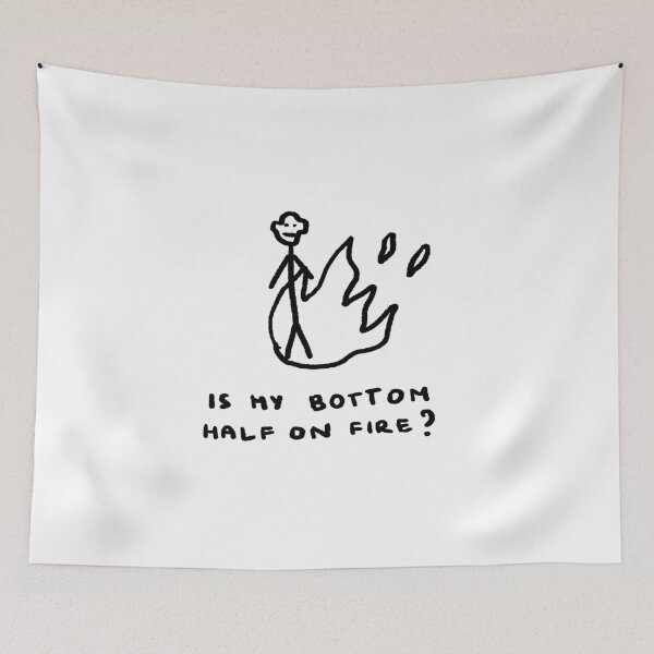 Item preview, Is My Bottom Half On Fire? designed and sold by 4naans.