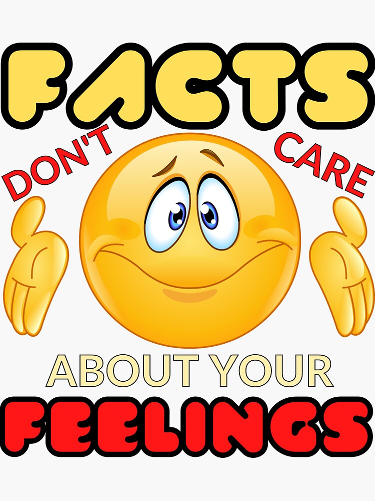 "Facts Dont Care About Your Feelings" Sticker for Sale by TrendKing