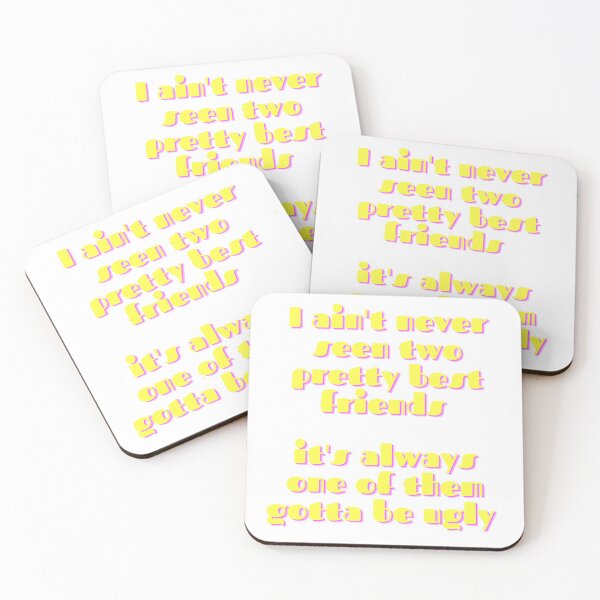 Item preview, i ain't never seen two pretty best friends it's always one of them gotta be ugly quote designed and sold by cattiktoks1718.