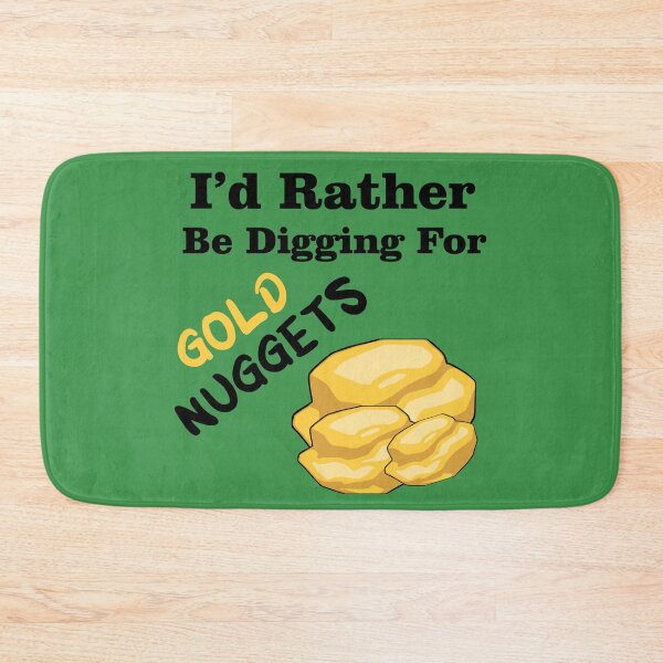 Item preview, I'd Rather be Digging for Gold Nuggets designed and sold by Trace1234.