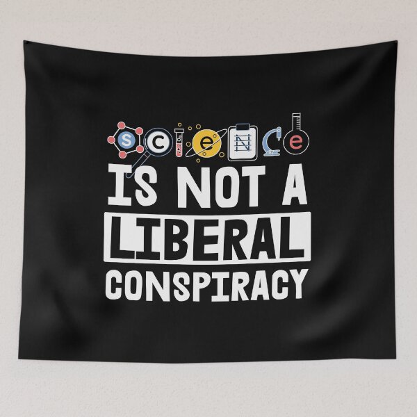 Item preview, Science is Not A Liberal Conspiracy designed and sold by RandomStuffShop.