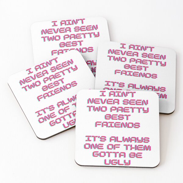Item preview, i ain't never seen two pretty best friends it's always one of them gotta be ugly quote designed and sold by cattiktoks1718.