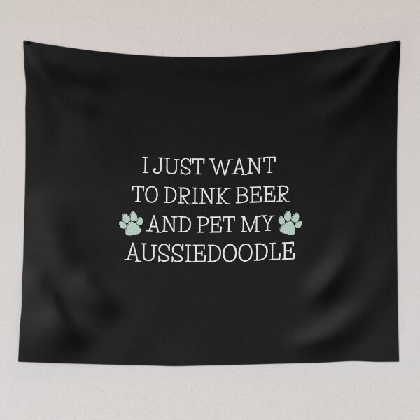 Item preview, Drink Beer and Pet Aussiedoodle designed and sold by Nuno Brito.