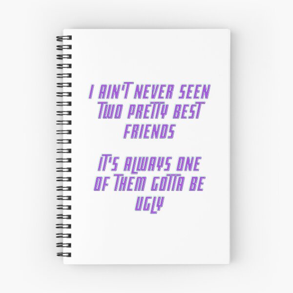 Item preview, i ain't never seen two pretty best friends it's always one of them gotta be ugly quote designed and sold by cattiktoks1718.