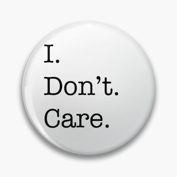 Item preview, I. Don't. Care. designed and sold by LovenLaughter.