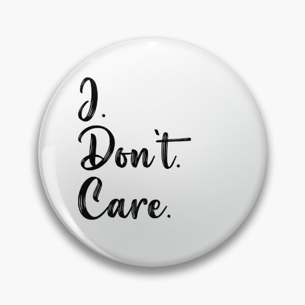 Item preview, I. Don't. Care. designed and sold by LovenLaughter.