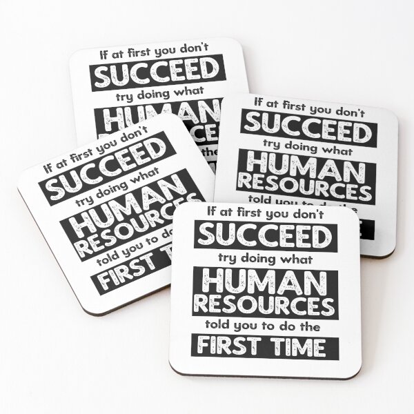 Item preview, If At First You Don't Succeed, Try Doing What Human Resources Told You To Do The First Time [BW] designed and sold by TeesYouWant.