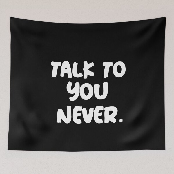 Item preview, Talk to you never.  designed and sold by Fit & Fun  Gallery.