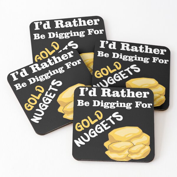 Item preview, I'd Rather Be Digging For Gold Nuggets designed and sold by Trace1234.