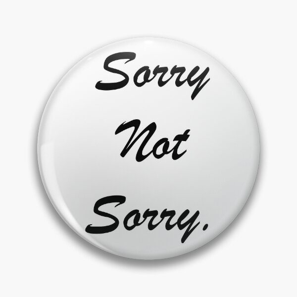 Item preview, Sorry Not Sorry designed and sold by LovenLaughter.