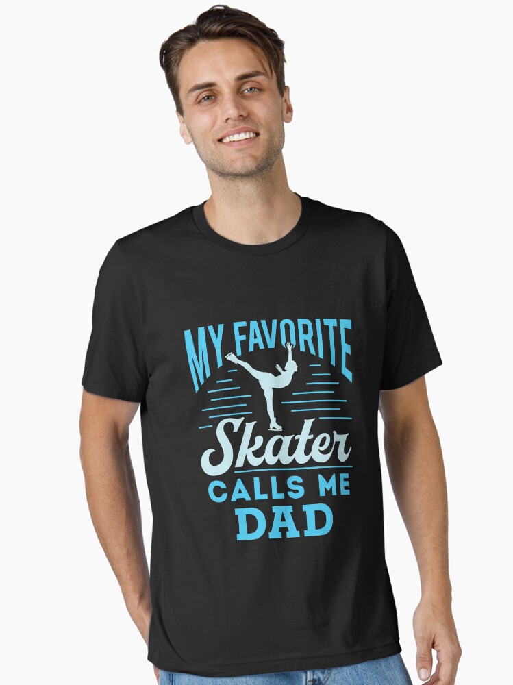 Thumbnail 1 of 7, Essential T-Shirt, Figure Skating Dad My Favorite Skater Calls Me Dad designed and sold by jaygo.