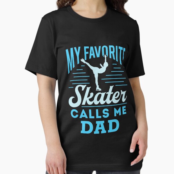 Item preview, Figure Skating Dad My Favorite Skater Calls Me Dad designed and sold by jaygo.