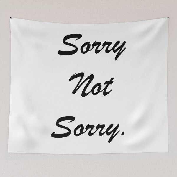 Item preview, Sorry Not Sorry designed and sold by LovenLaughter.