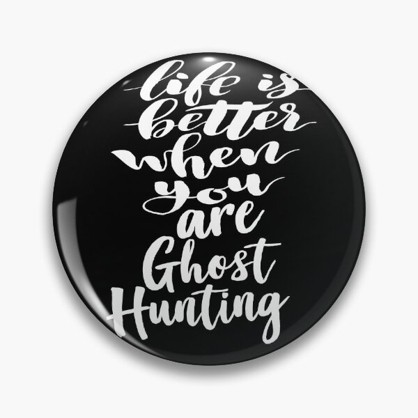Item preview, Life Is Better When You Are Ghost Hunting designed and sold by ProjectX23.