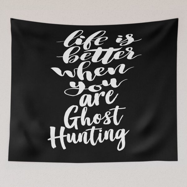 Item preview, Life Is Better When You Are Ghost Hunting designed and sold by ProjectX23.