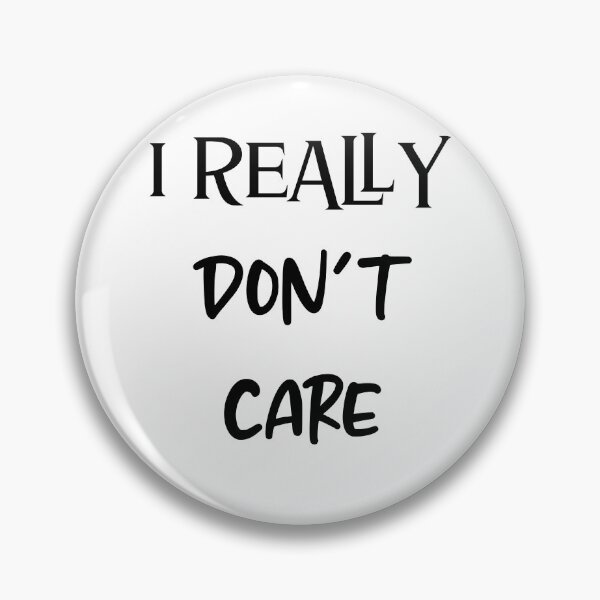 Item preview, I Really Don't Care designed and sold by LovenLaughter.