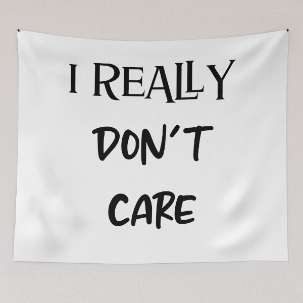 Item preview, I Really Don't Care designed and sold by LovenLaughter.