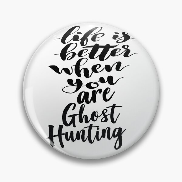 Item preview, Life Is Better When You Are Ghost Hunting designed and sold by ProjectX23.
