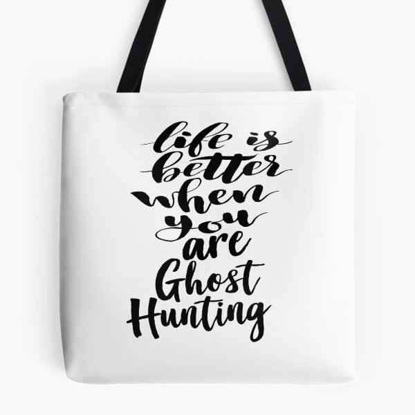 Item preview, Life Is Better When You Are Ghost Hunting designed and sold by ProjectX23.