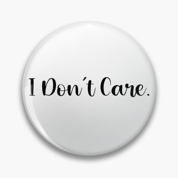 Item preview, I Don't Care. designed and sold by LovenLaughter.
