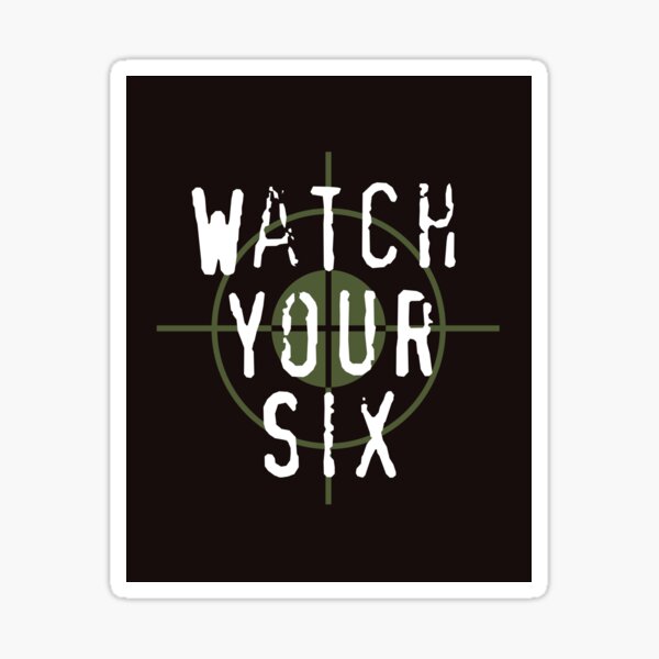 "Watch Your Six" Military, 6, Back, Brown, Army, Green, Sniper, Sight Sticker
