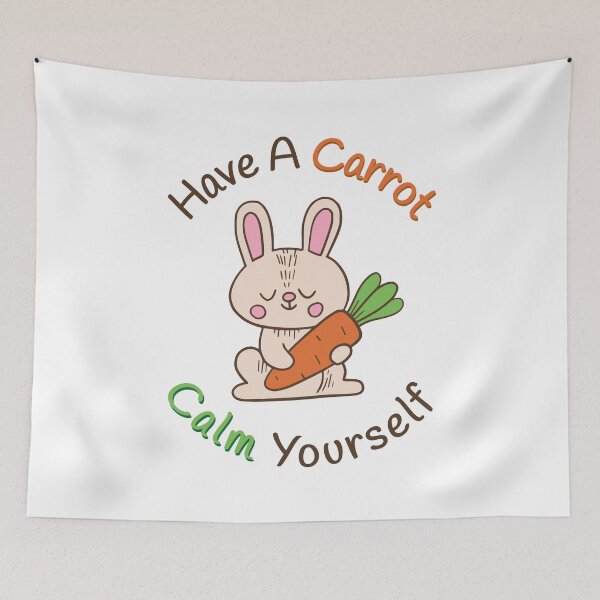 Item preview, Have A Carrot Calm Yourself Funny Cute Rabbit Quote for vegans designed and sold by Scratches Tees.