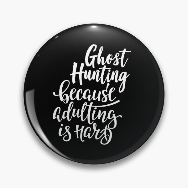 Item preview, Ghost Hunting Because Adulting Is Hard designed and sold by ProjectX23.