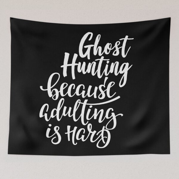 Item preview, Ghost Hunting Because Adulting Is Hard designed and sold by ProjectX23.