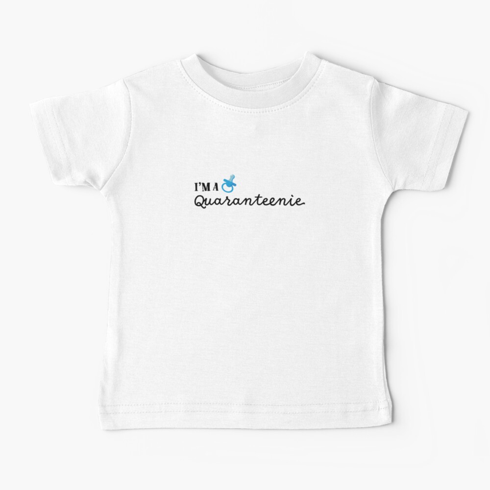 I’m a Quaranteenie (Blue) Baby T-Shirt