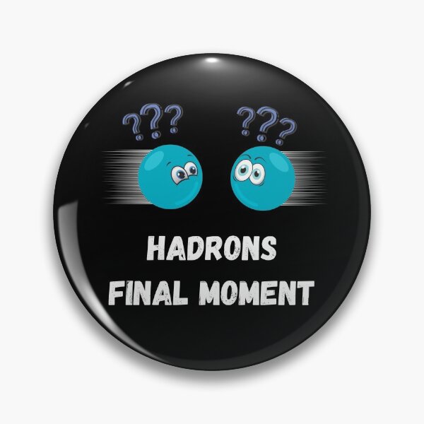 Item preview, Hadrons Final Moments designed and sold by Serotonin4u.