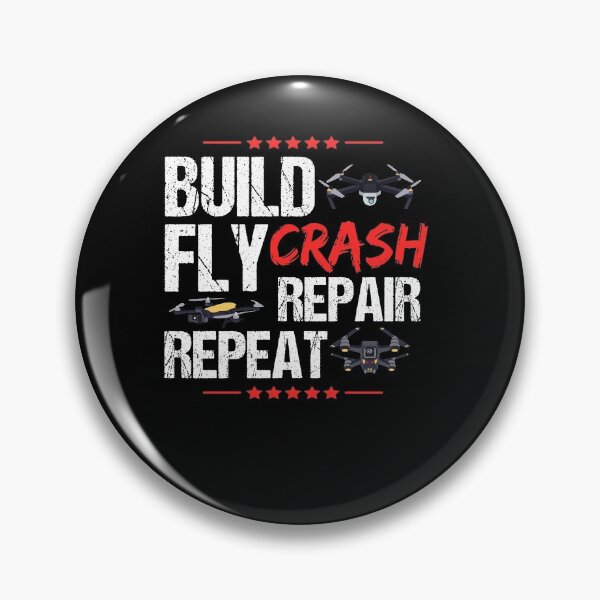 Item preview, Build Fly Crash Repair Repeat Drone designed and sold by BLake77777.