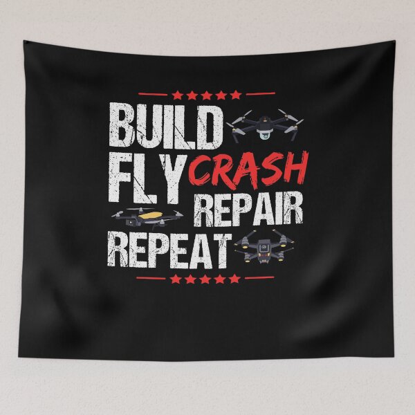 Item preview, Build Fly Crash Repair Repeat Drone designed and sold by BLake77777.