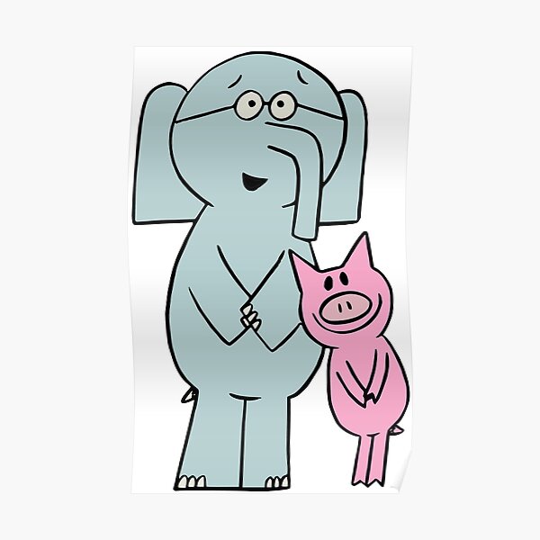 Elephant and Piggie. Gerald and Piggie. Anime transparent sticker, mo willems Poster