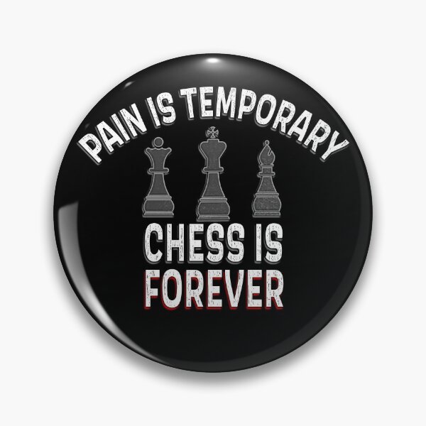 Item preview, Pain is temporary Chess is forever designed and sold by AllLeftSides42.