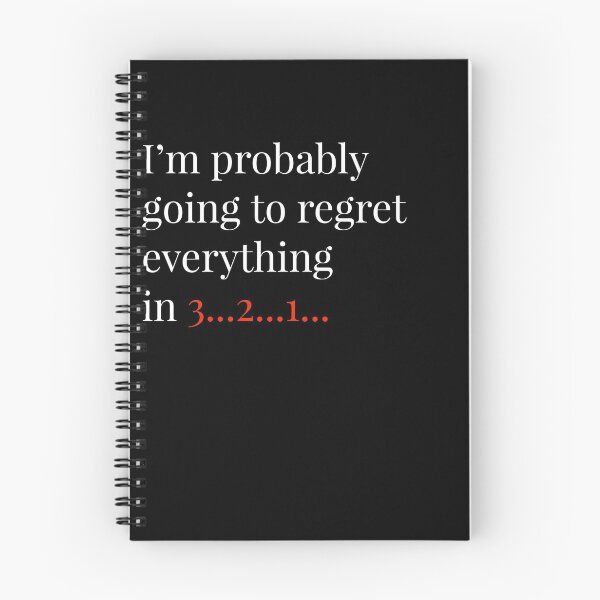 Item preview, I'm Probably Going Go Regret Everything designed and sold by Naive-Genius.