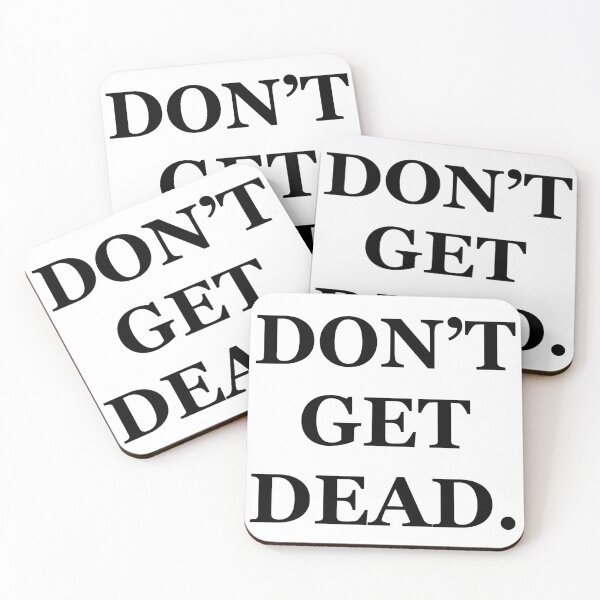 Item preview, Don’t Get Dead  designed and sold by lovelysarahm.