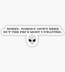 Sorry, nobody down here but the FBI's most unwanted. Sticker