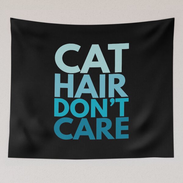 Item preview, Cat Hair Don't Care designed and sold by foramelie.