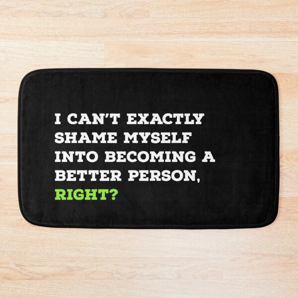Item preview, Shame Myself Into A Better Person designed and sold by Naive-Genius.