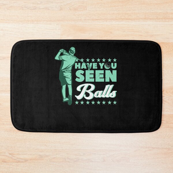 Item preview, Have You Seen Balls Golfer designed and sold by BLake77777.