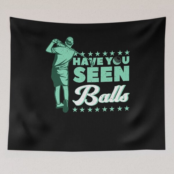 Item preview, Have You Seen Balls Golfer designed and sold by BLake77777.