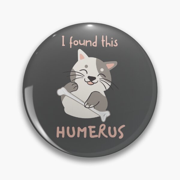 Item preview, I Found This Humerus designed and sold by TheHustlersSC.