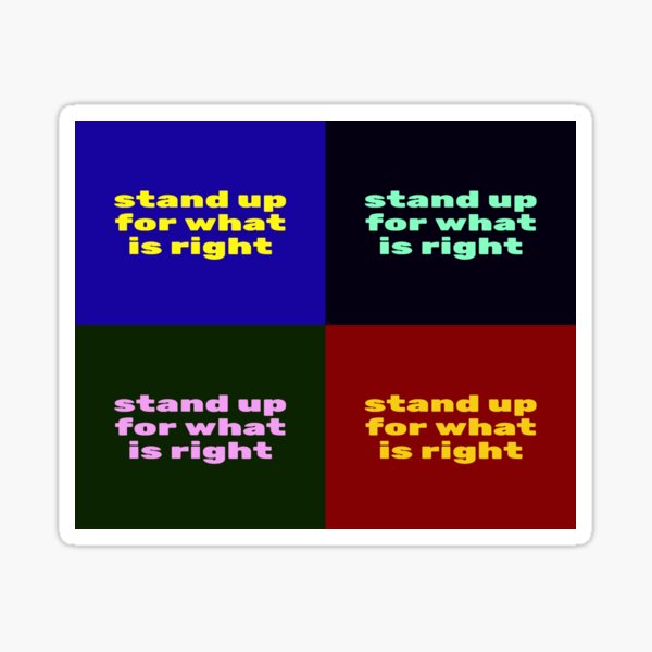 stand-up-for-what-is-right-sticker-by-ziko122-redbubble