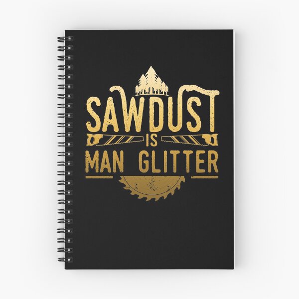 Item preview, Sawdust is Man Glitter designed and sold by BLake77777.