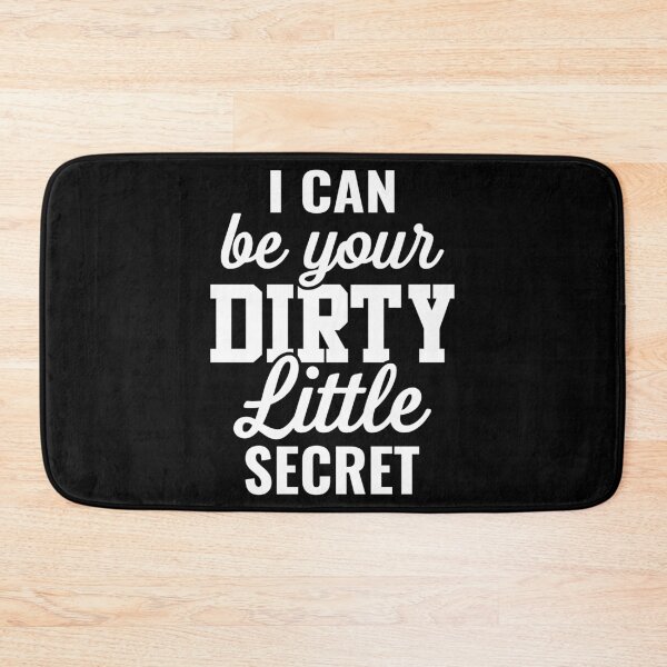 Item preview, I Can Be Your Dirty Little Secret designed and sold by TheHustlersSC.