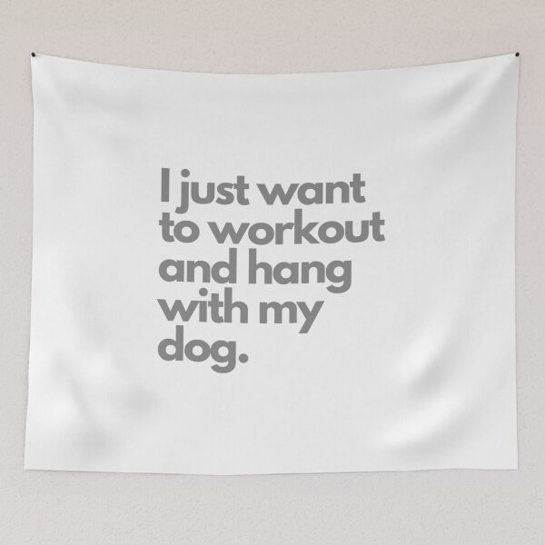 Item preview, I just want to workout and hang with my dog designed and sold by hectorgool.