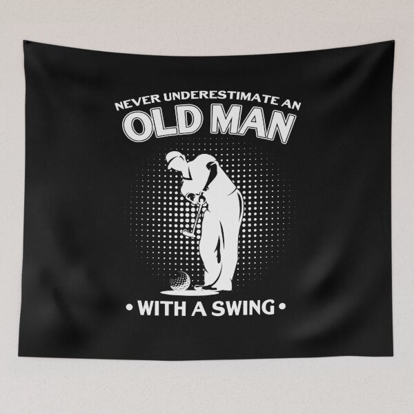 Item preview, Never Underestimate an Old Man With a Swing designed and sold by BLake77777.