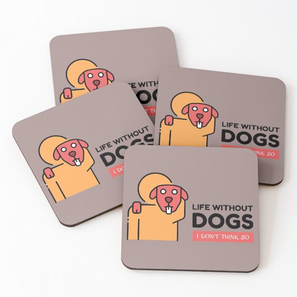 Item preview, Life Without Dogs I Dont Think So designed and sold by RaRa-Design.